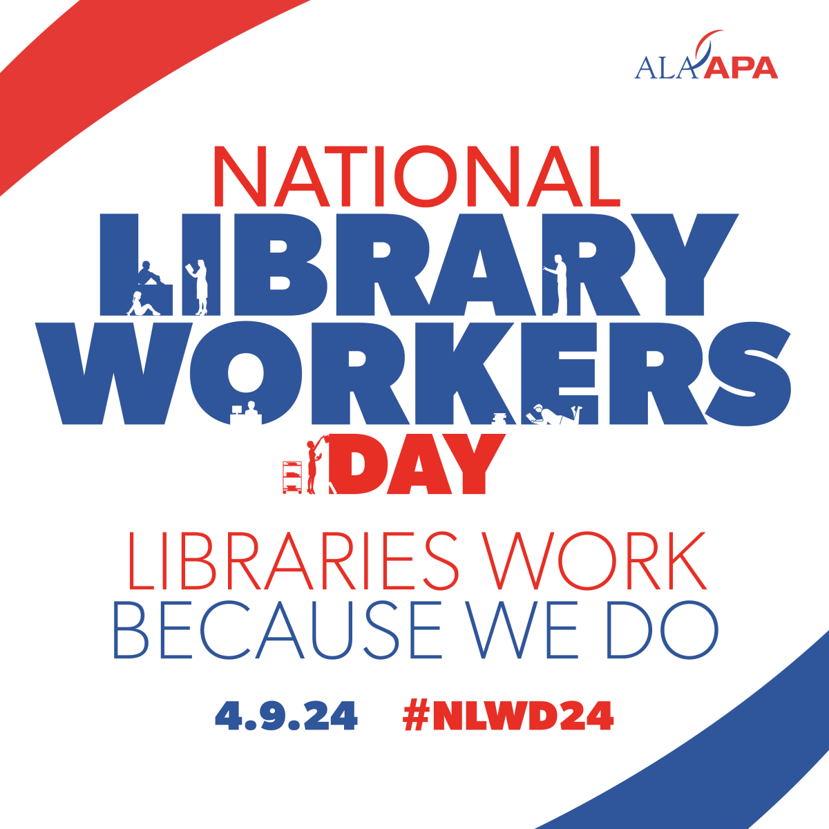 National Library Workers Day : Libraries work because we do